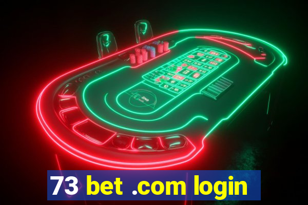 73 bet .com login